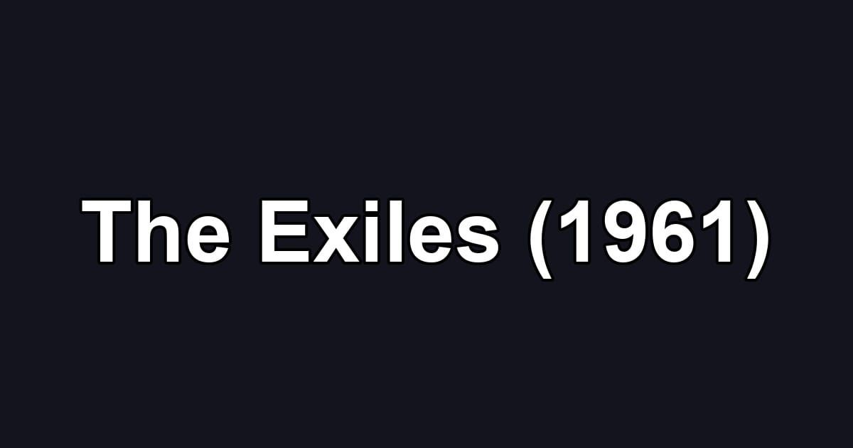 The Exiles (1961)