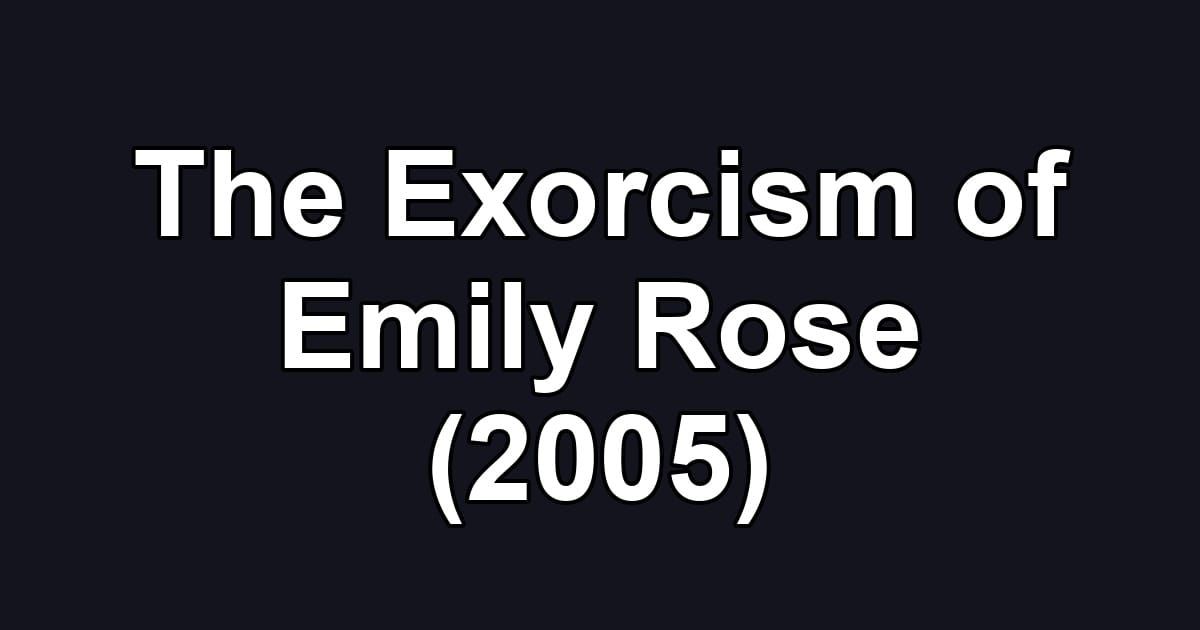The Exorcism of Emily Rose (2005)