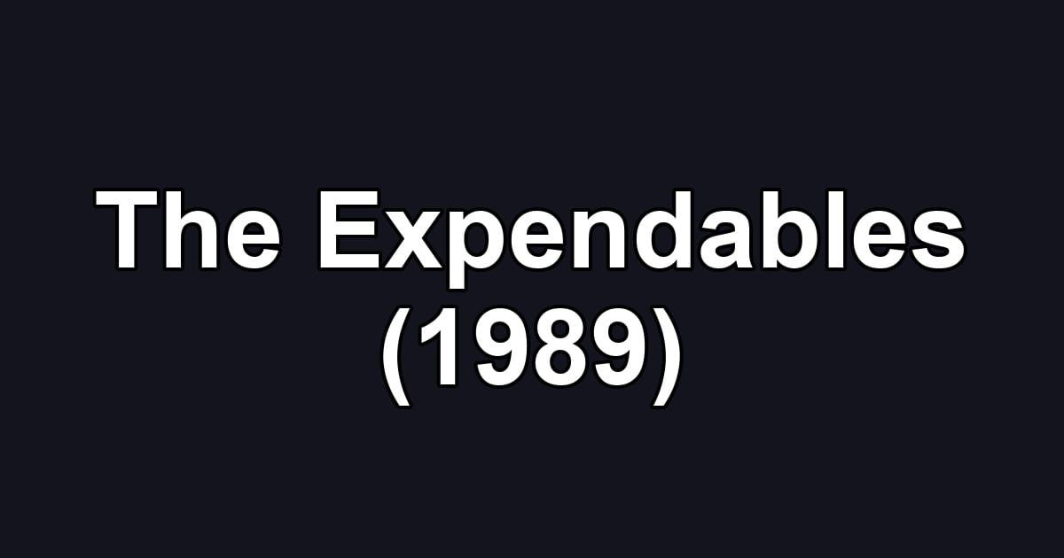 The Expendables (1989)