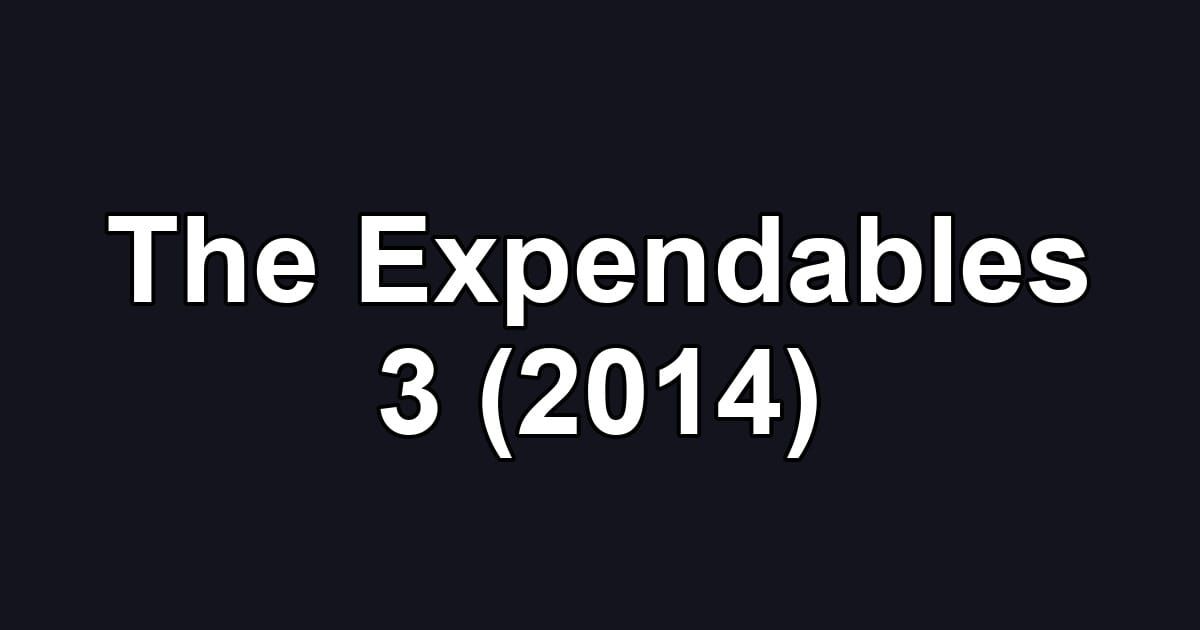 The Expendables 3 (2014)