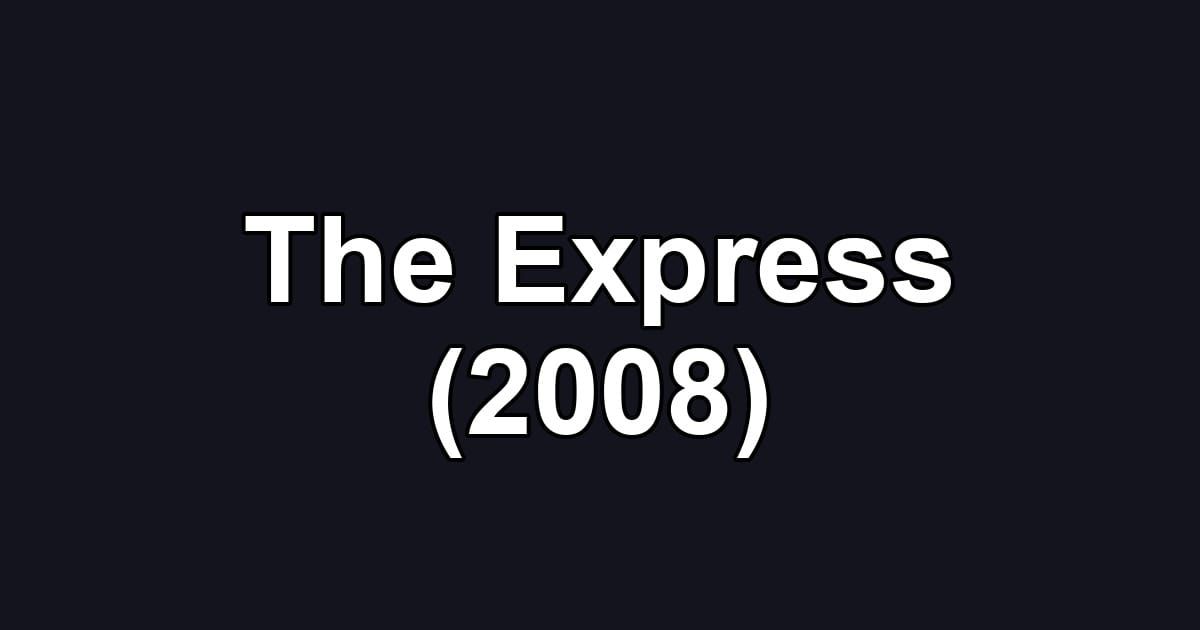 The Express (2008)
