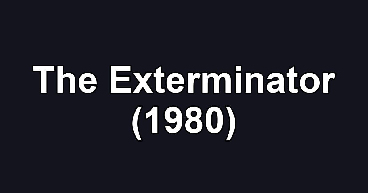 The Exterminator (1980)
