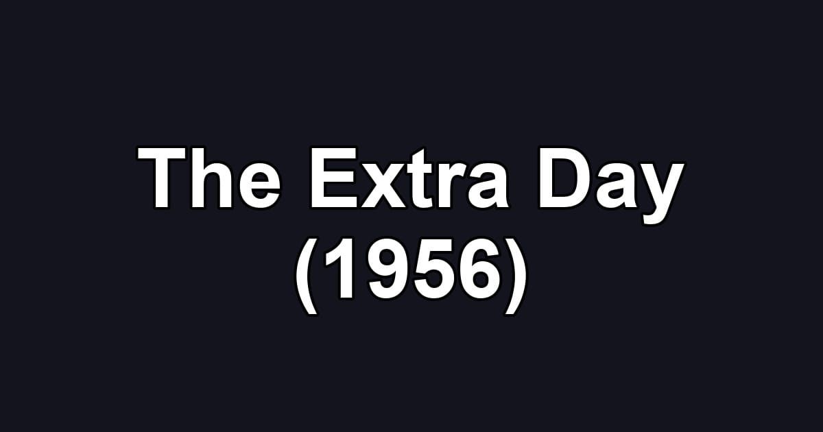 The Extra Day (1956)