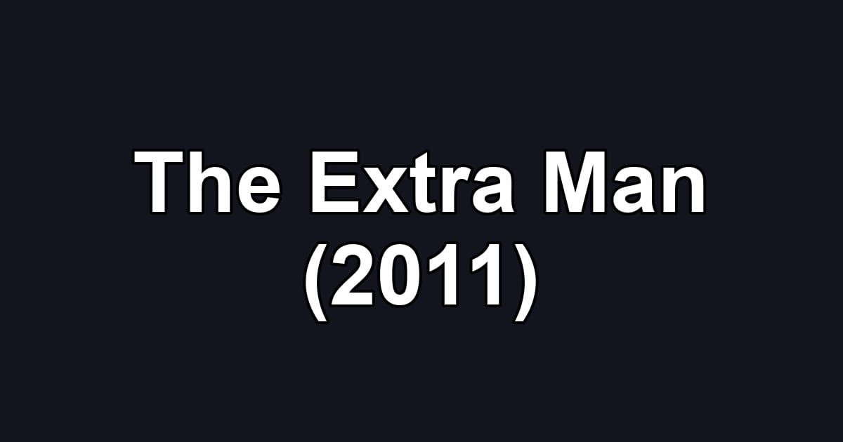 The Extra Man (2011)