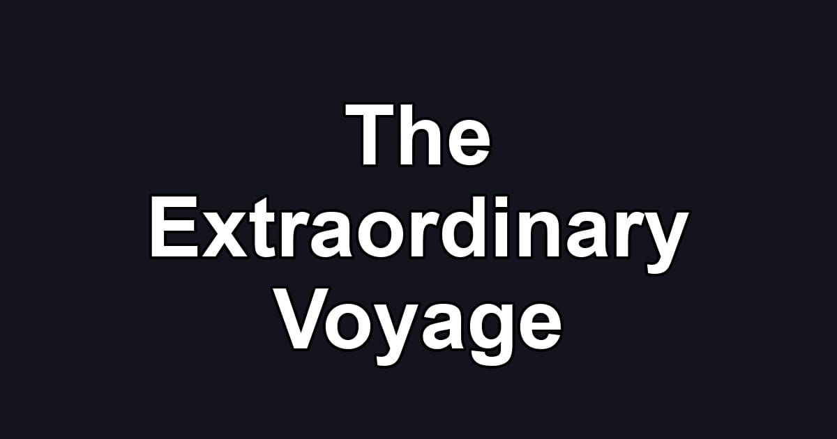 The Extraordinary Voyage