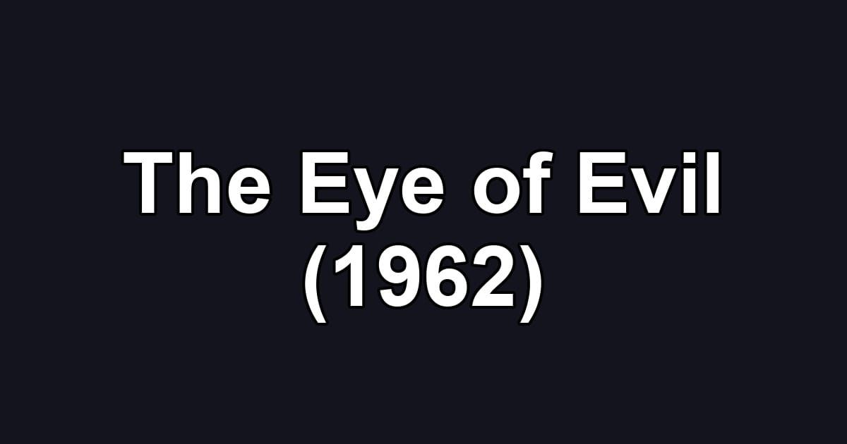 The Eye of Evil (1962)
