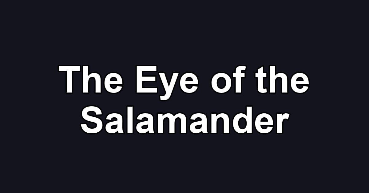 The Eye of the Salamander