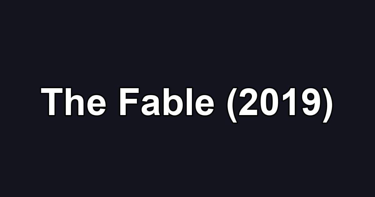 The Fable (2019)