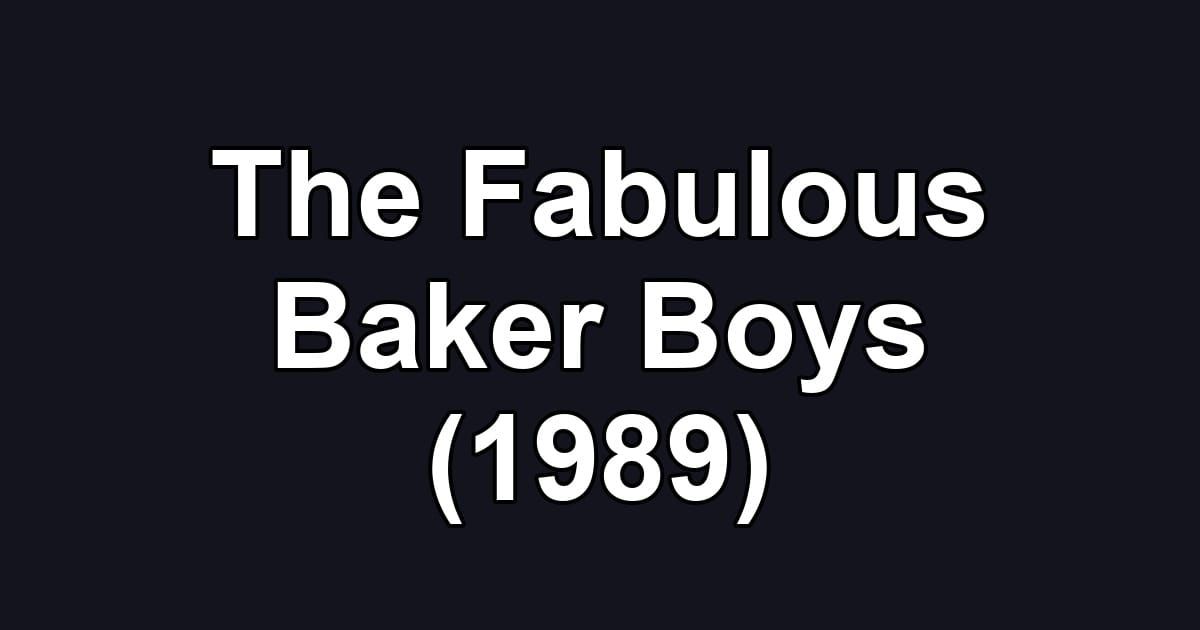 The Fabulous Baker Boys (1989)