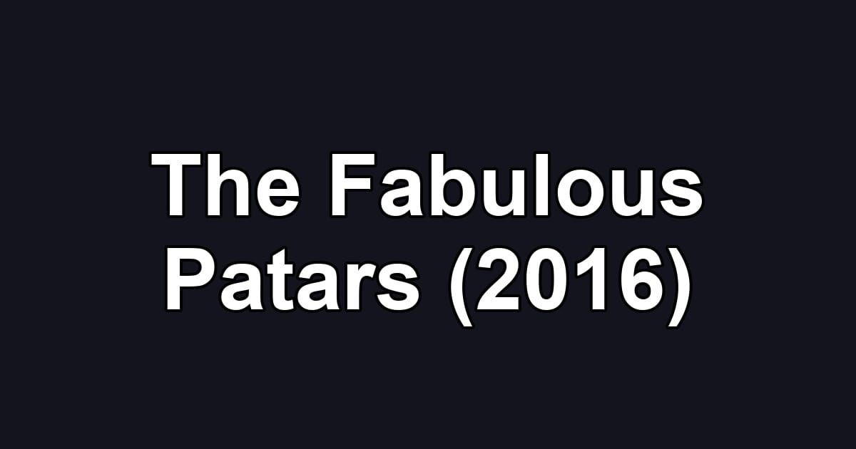 The Fabulous Patars (2016)