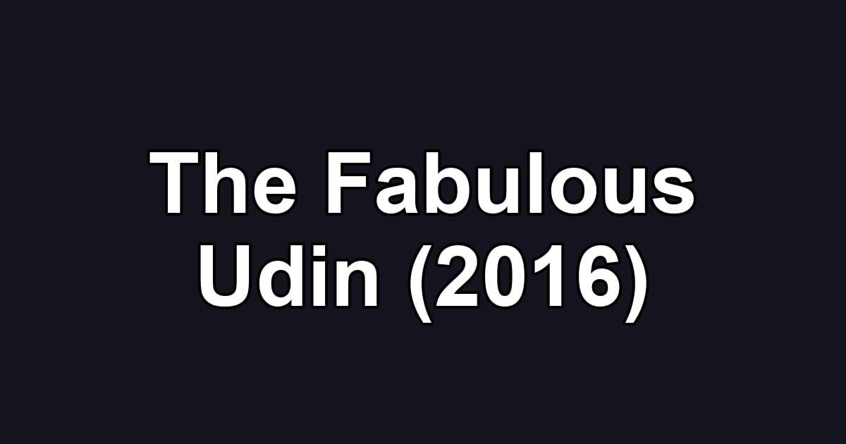 The Fabulous Udin (2016)