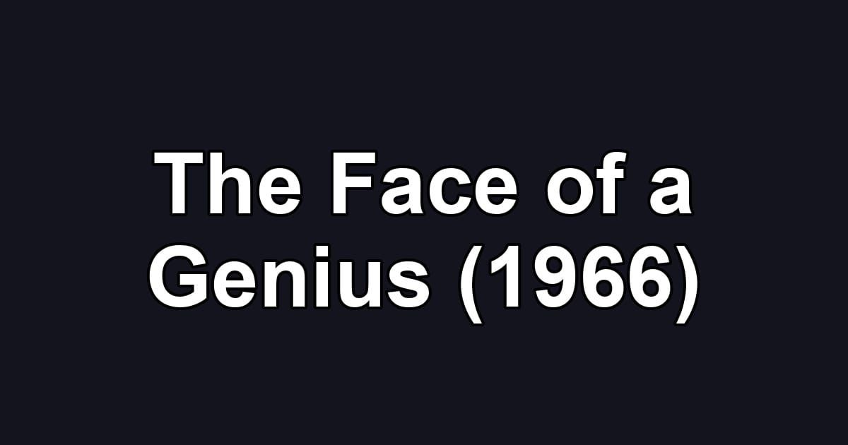 The Face of a Genius (1966)