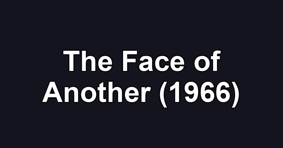The Face of Another (1966)