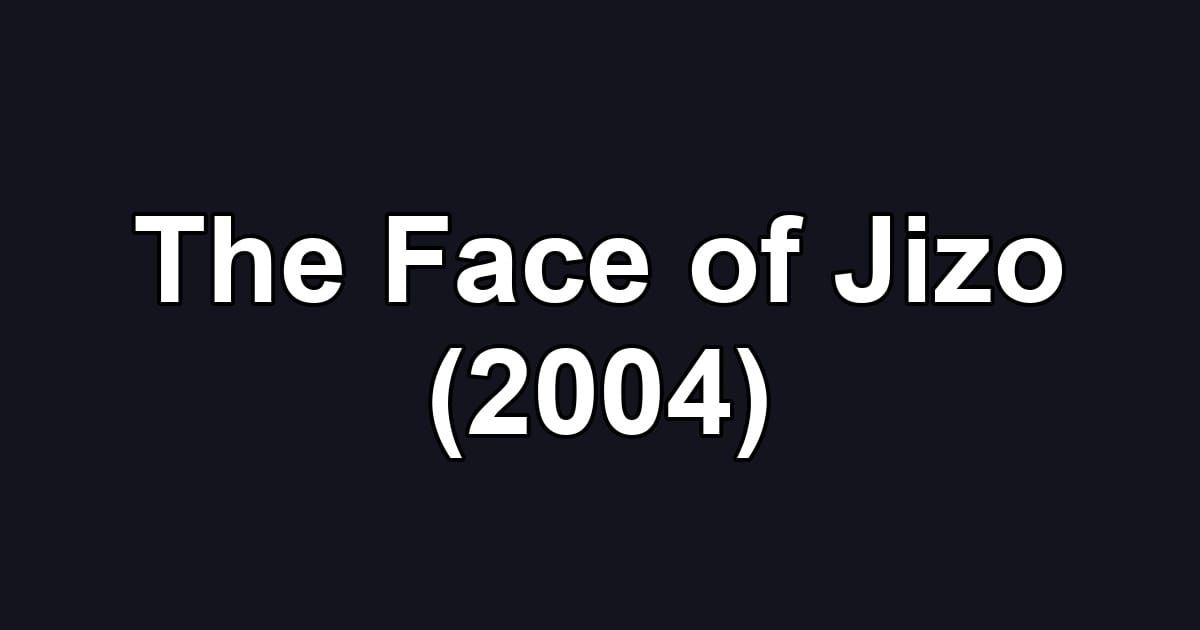 The Face of Jizo (2004)