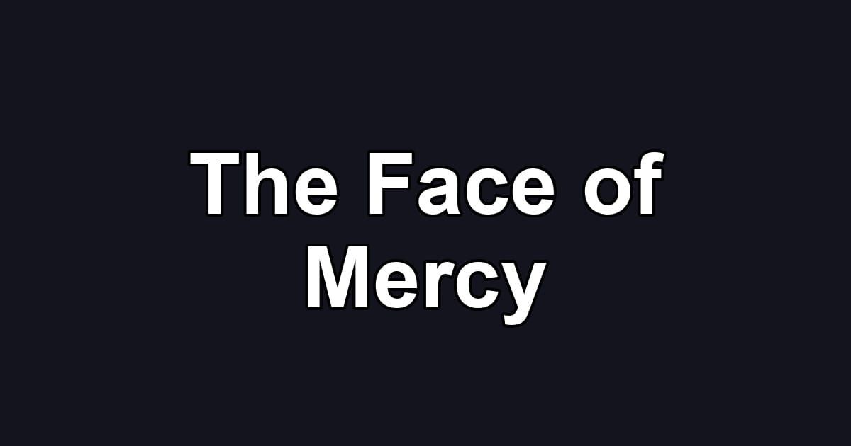 The Face of Mercy