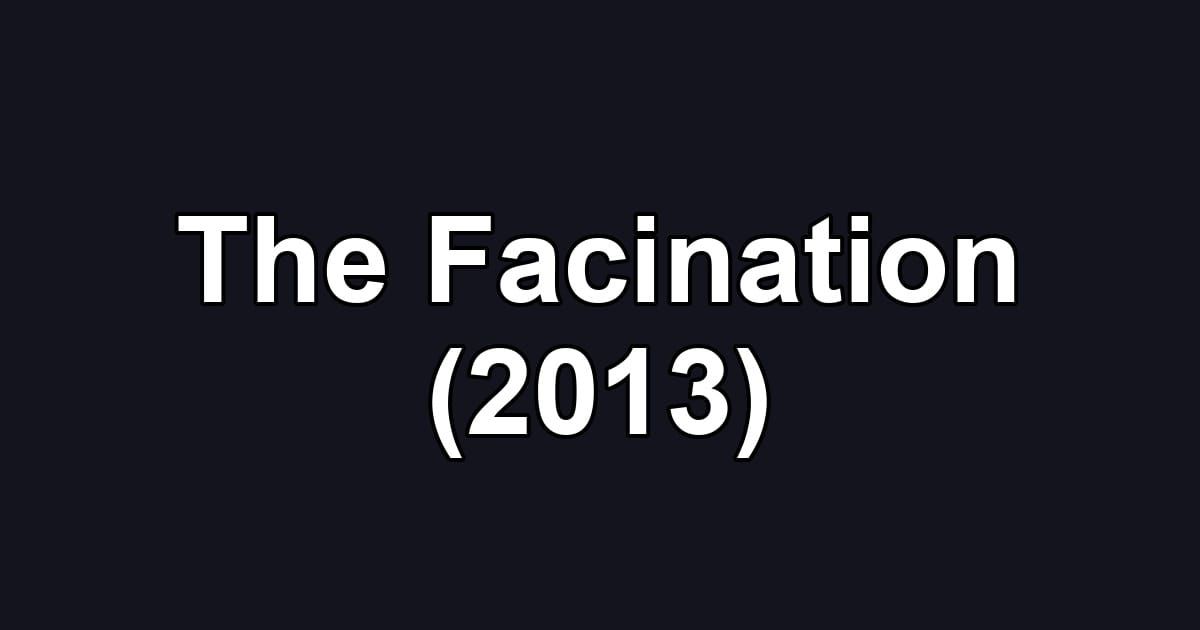 The Facination (2013)