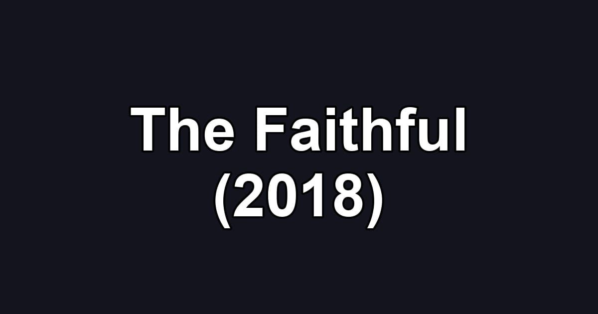 The Faithful (2018)