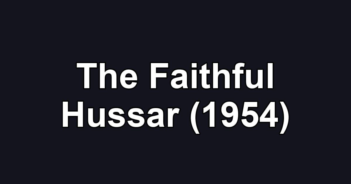 The Faithful Hussar (1954)