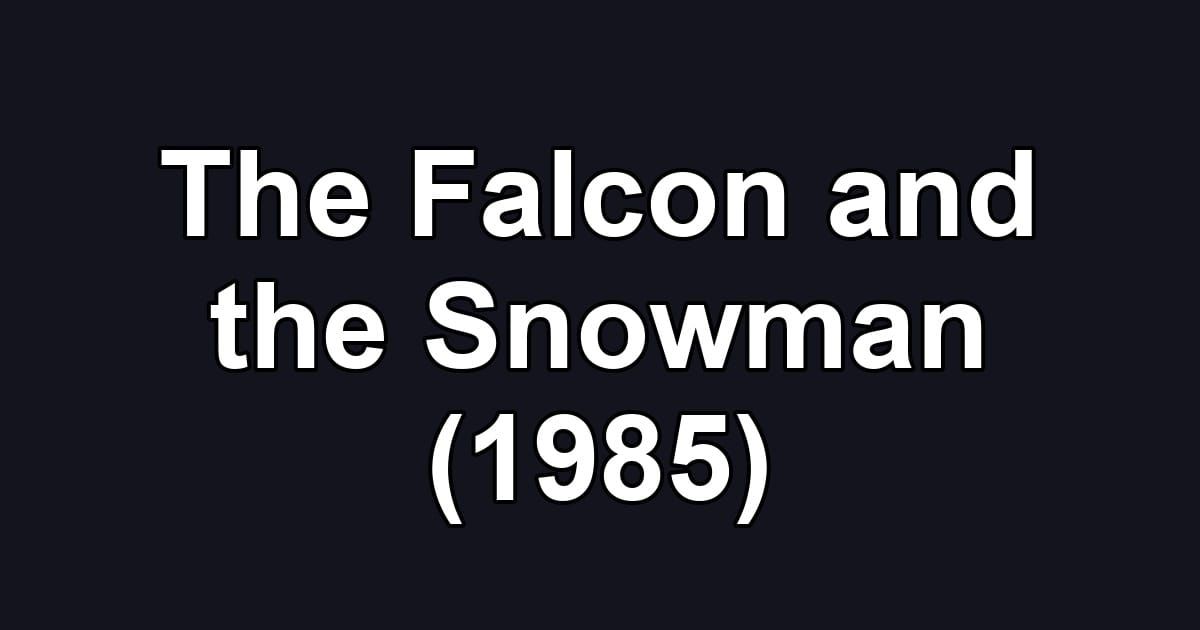 The Falcon and the Snowman (1985)