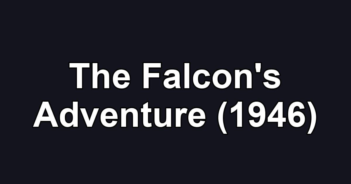 The Falcon's Adventure (1946)