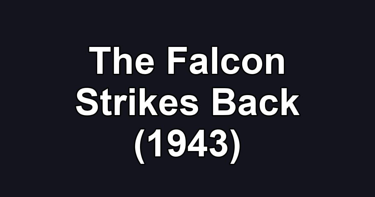 The Falcon Strikes Back (1943)