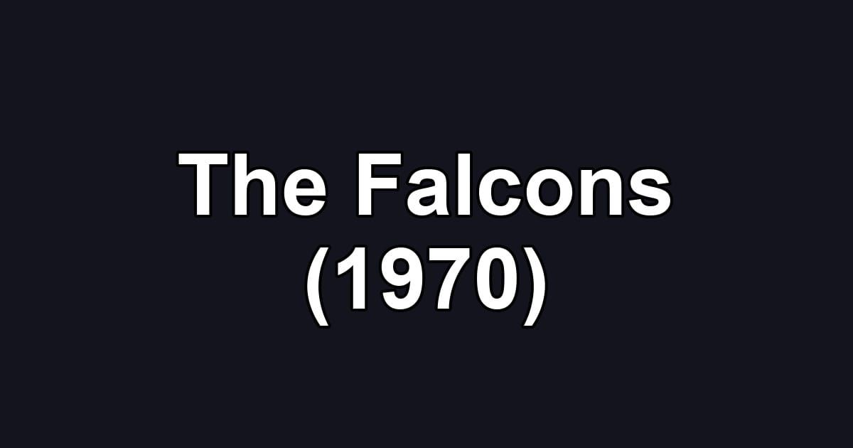 The Falcons (1970)