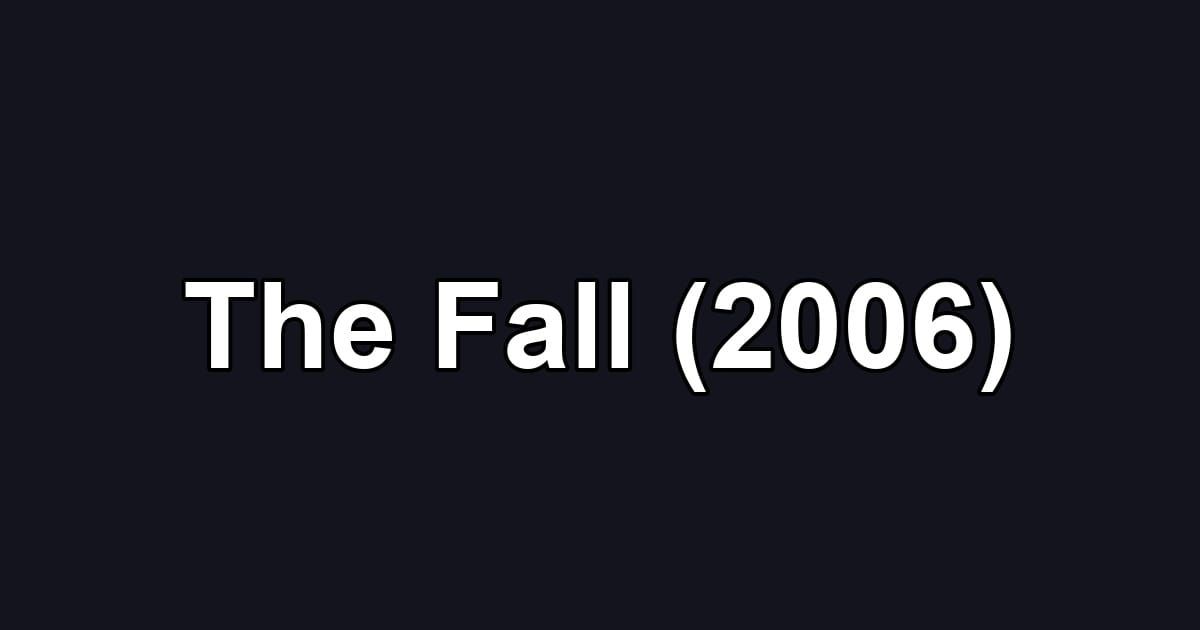 The Fall (2006)