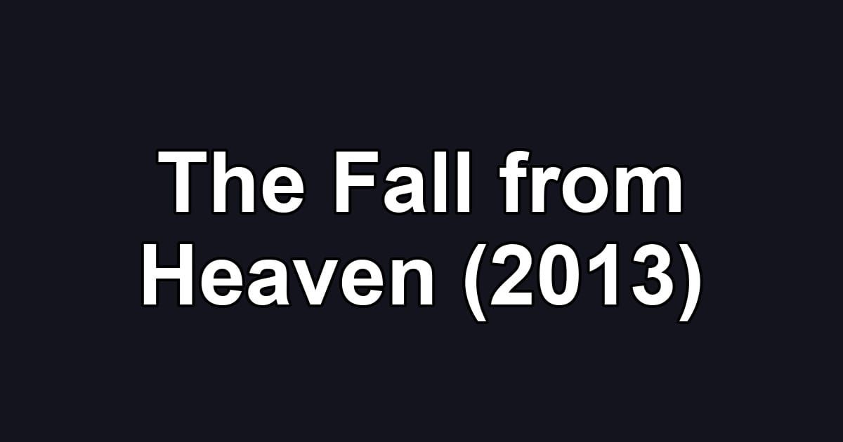 The Fall from Heaven (2013)