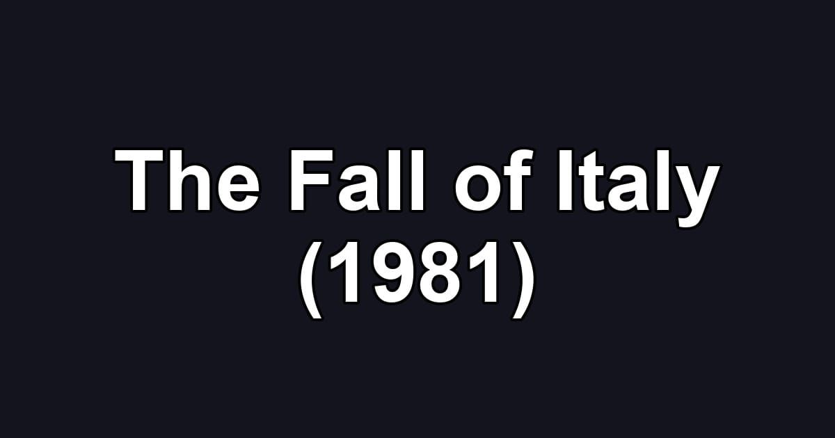 The Fall of Italy (1981)