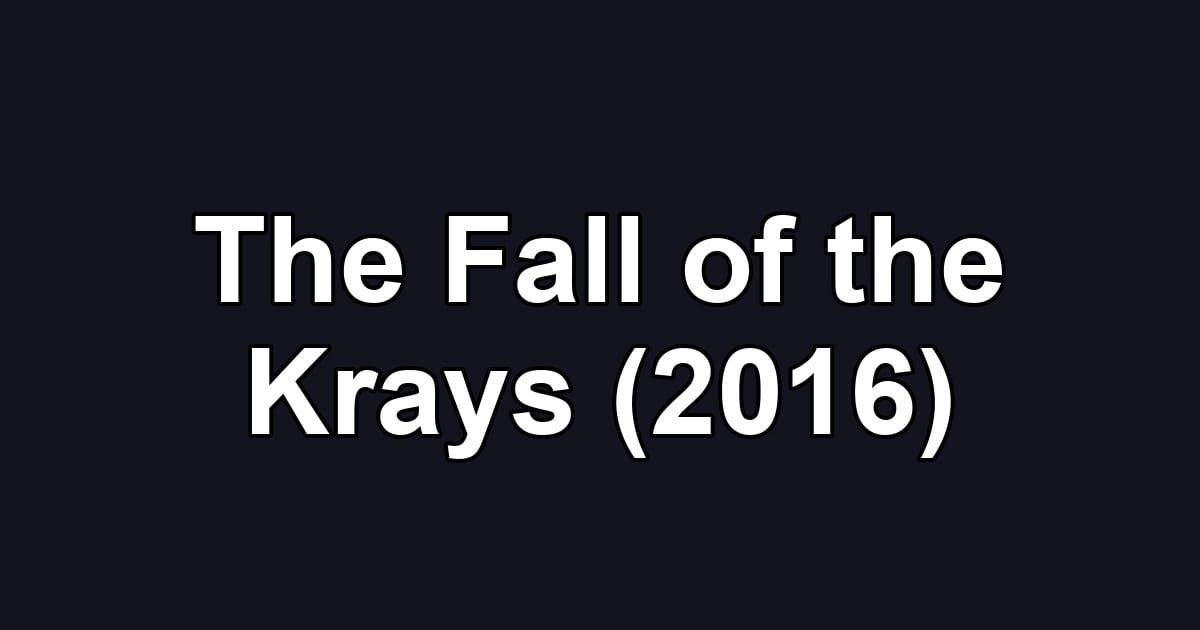 The Fall of the Krays (2016)
