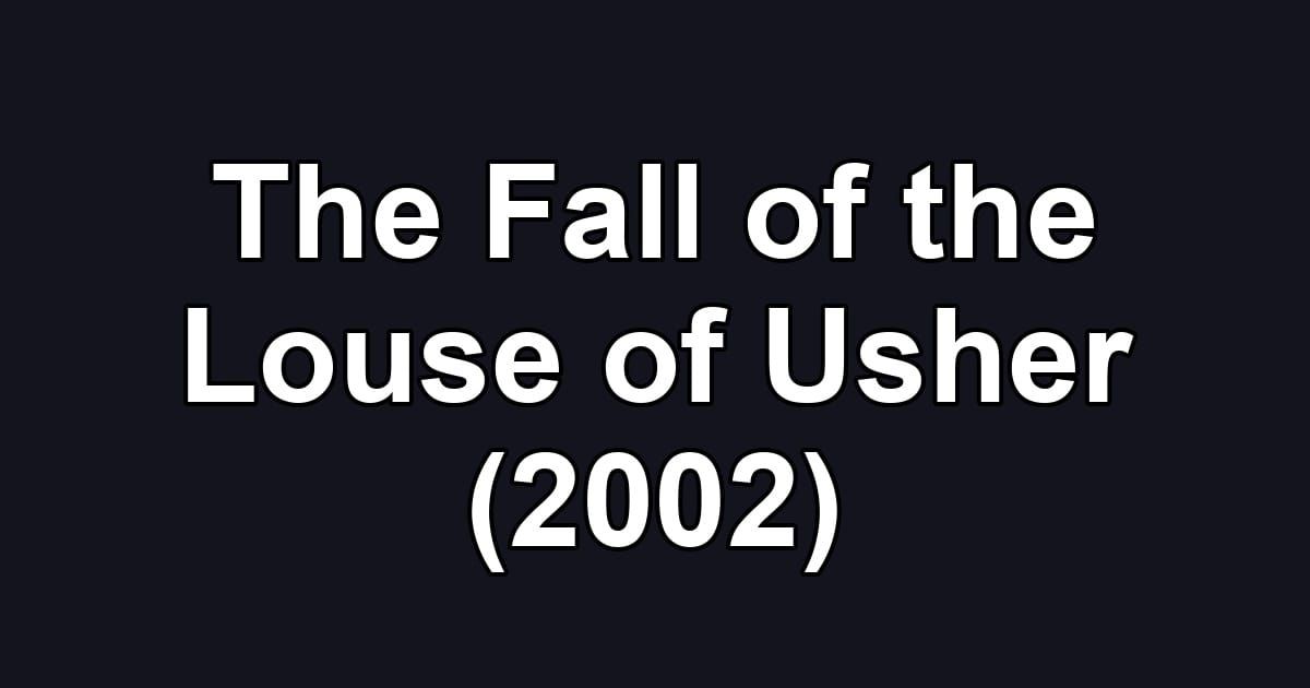 The Fall of the Louse of Usher (2002)