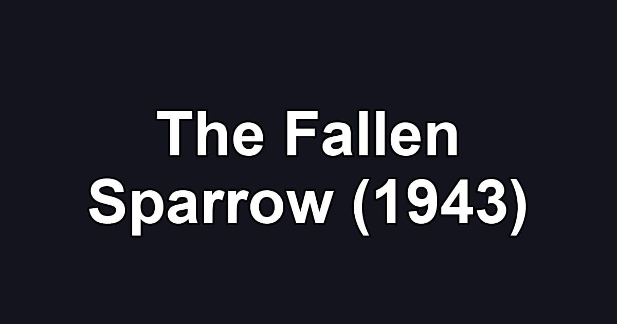 The Fallen Sparrow (1943)
