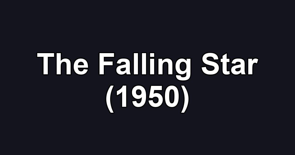 The Falling Star (1950)