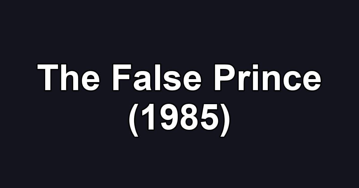 The False Prince (1985)