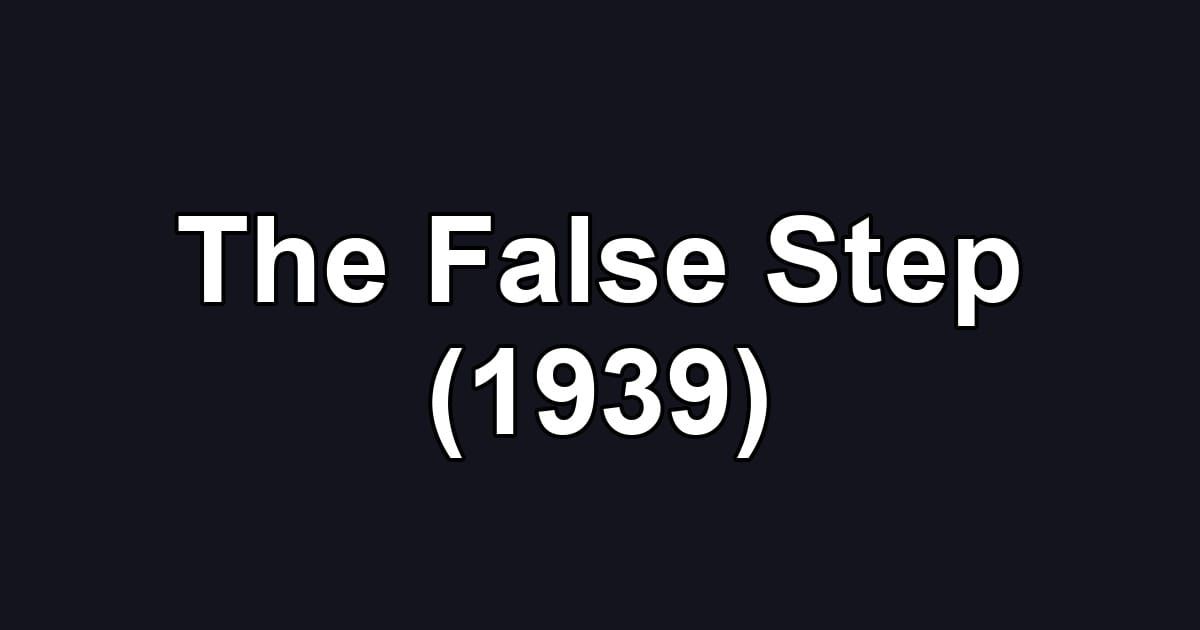 The False Step (1939)