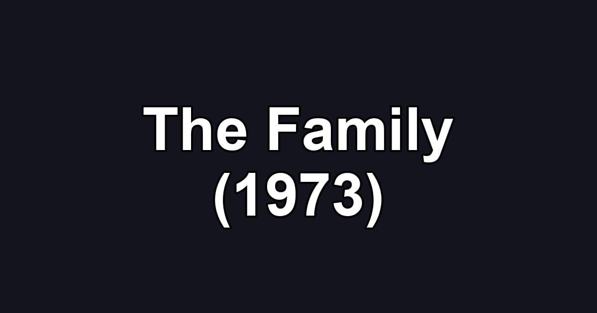 The Family (1973)