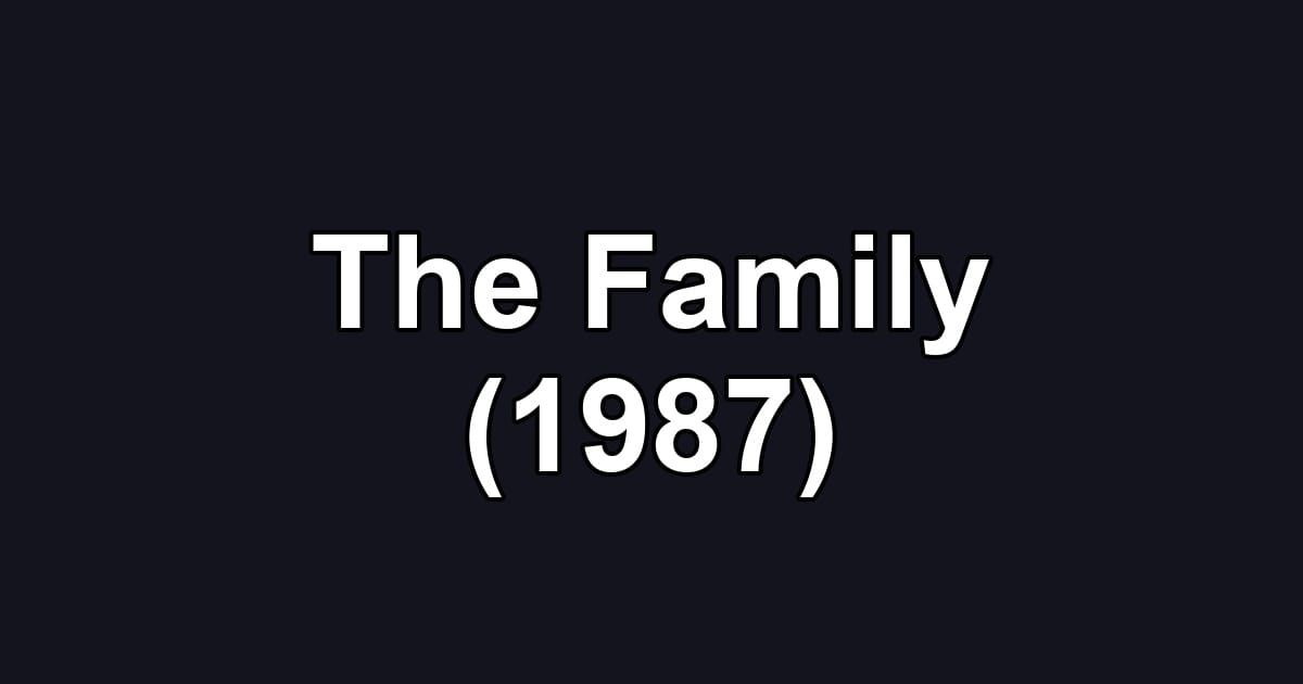 The Family (1987)