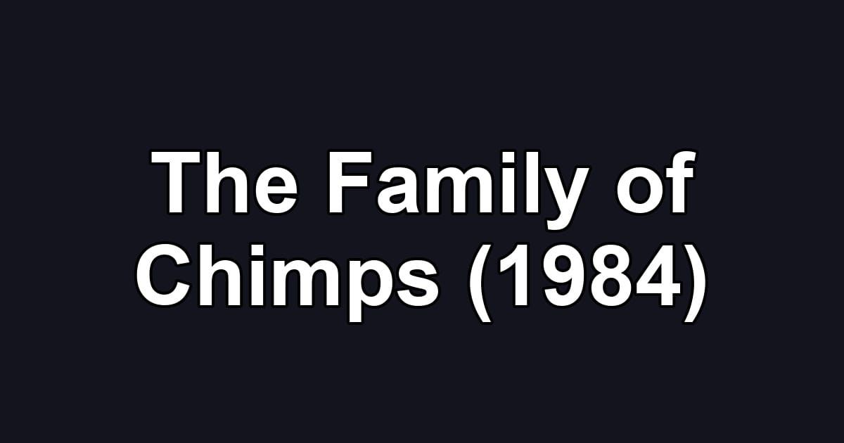 The Family of Chimps (1984)