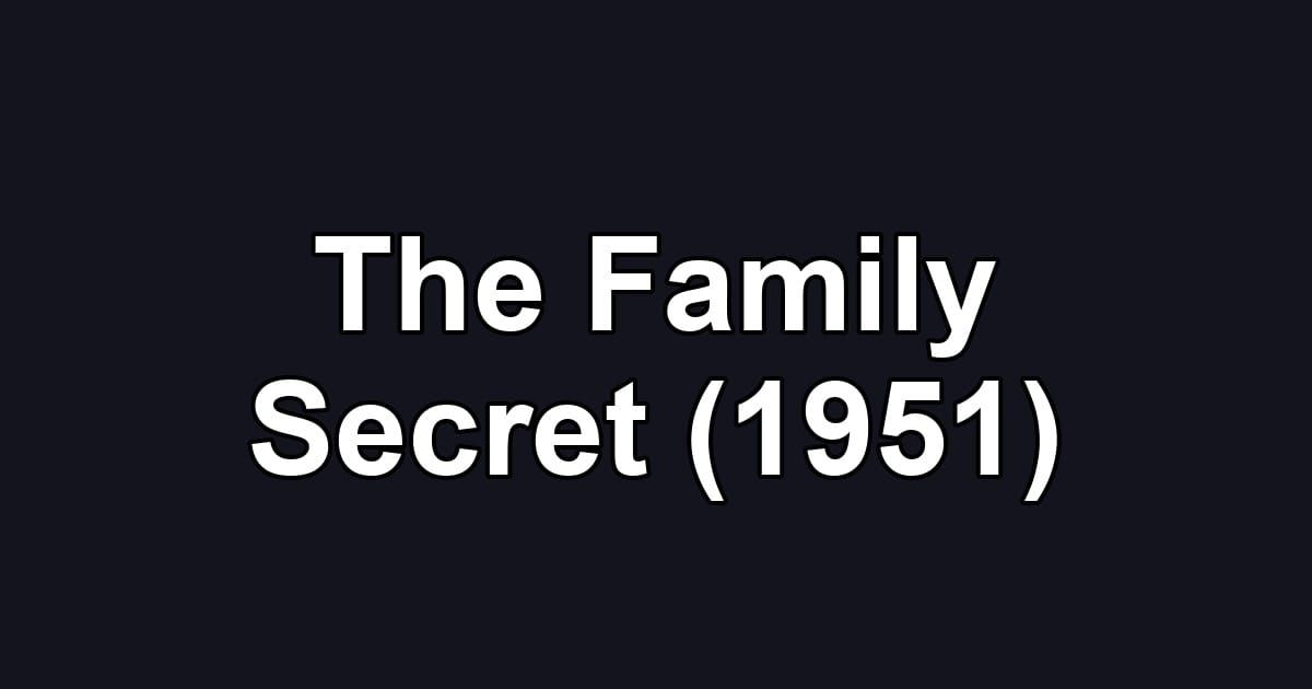 The Family Secret (1951)