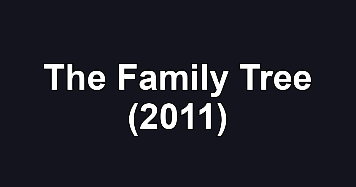 The Family Tree (2011)