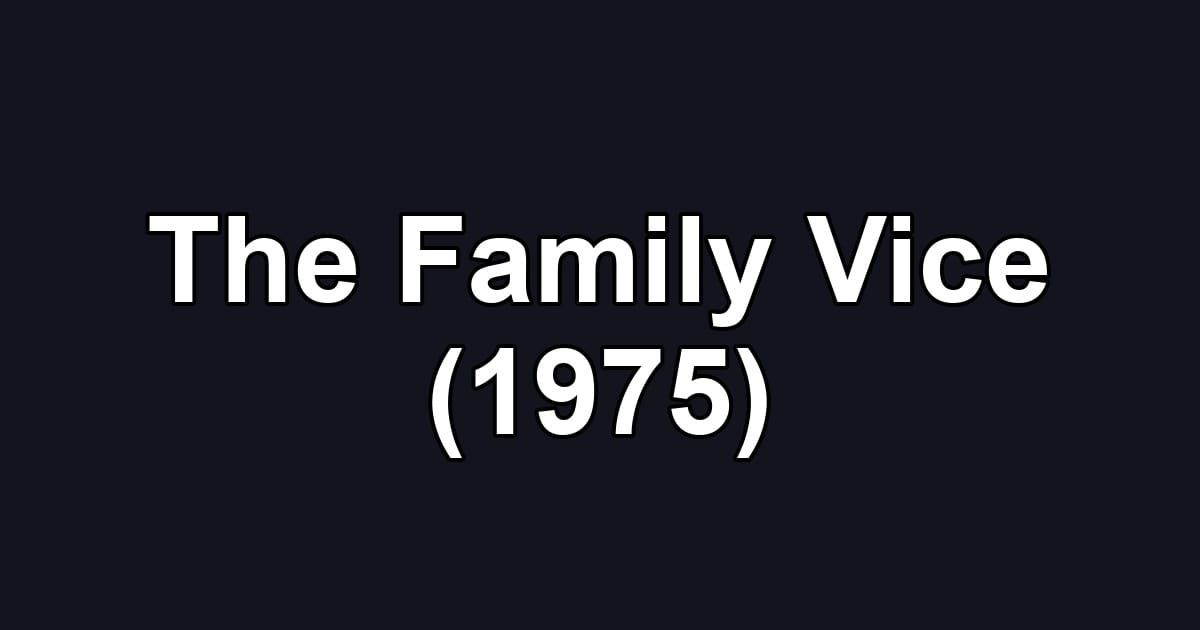 The Family Vice (1975)