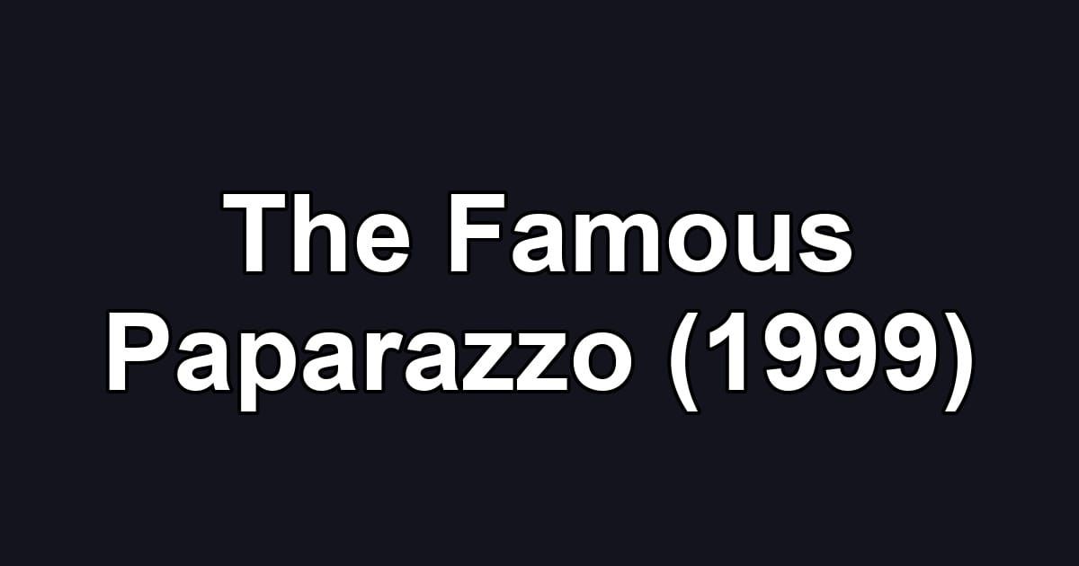 The Famous Paparazzo (1999)