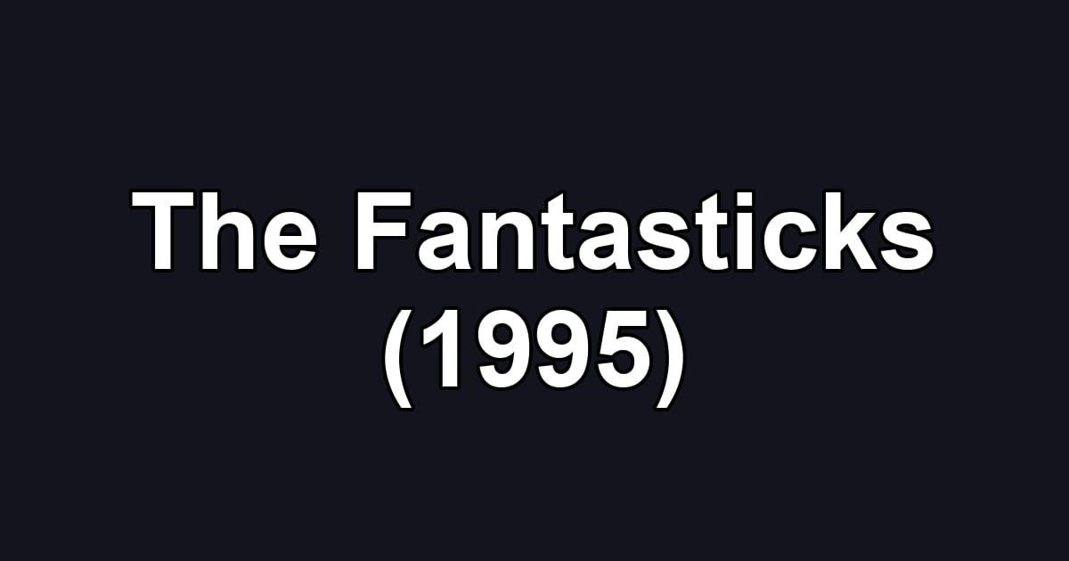 The Fantasticks (1995)