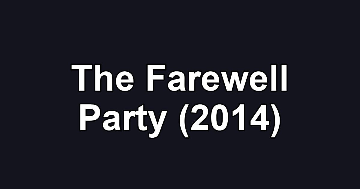 The Farewell Party (2014)