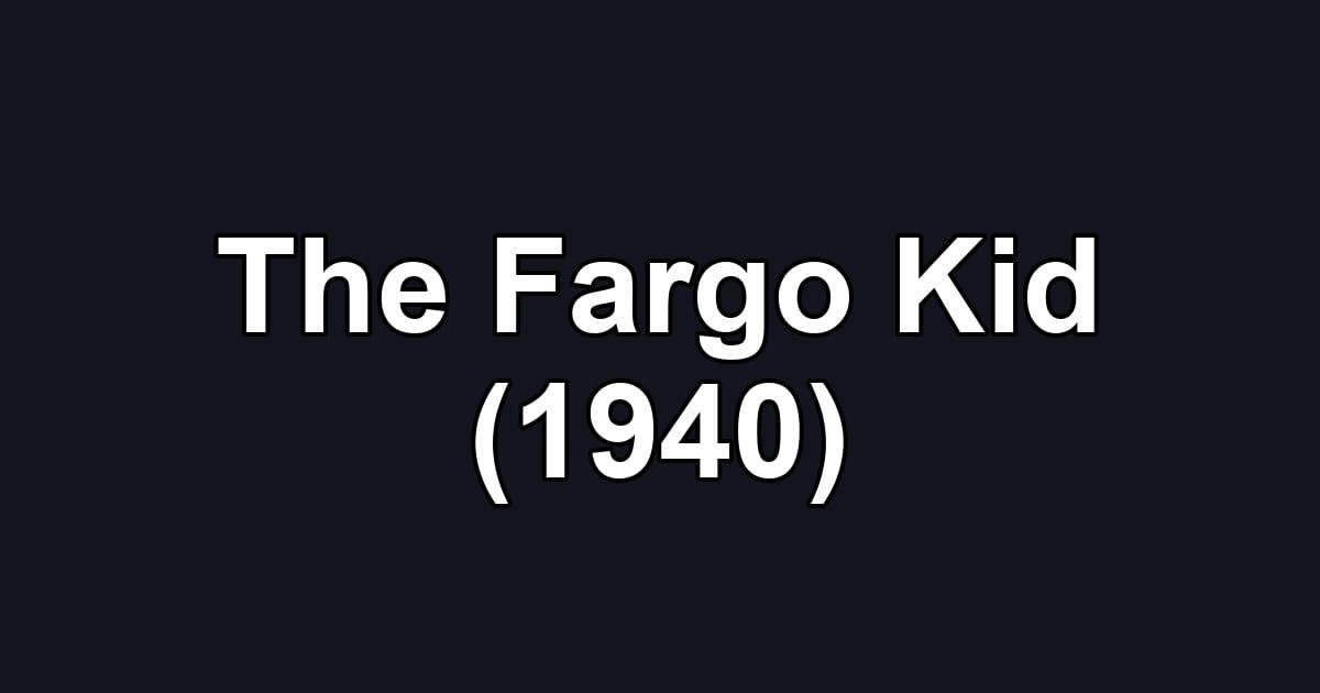 The Fargo Kid (1940)