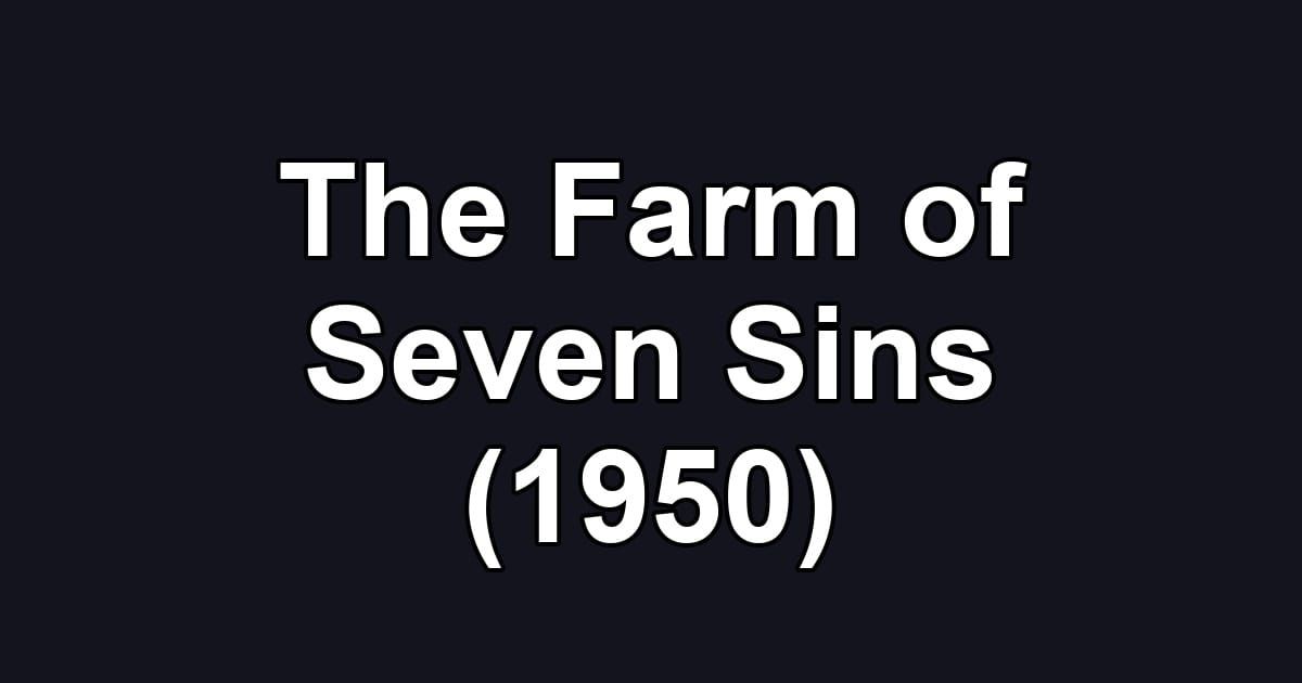 The Farm of Seven Sins (1950)