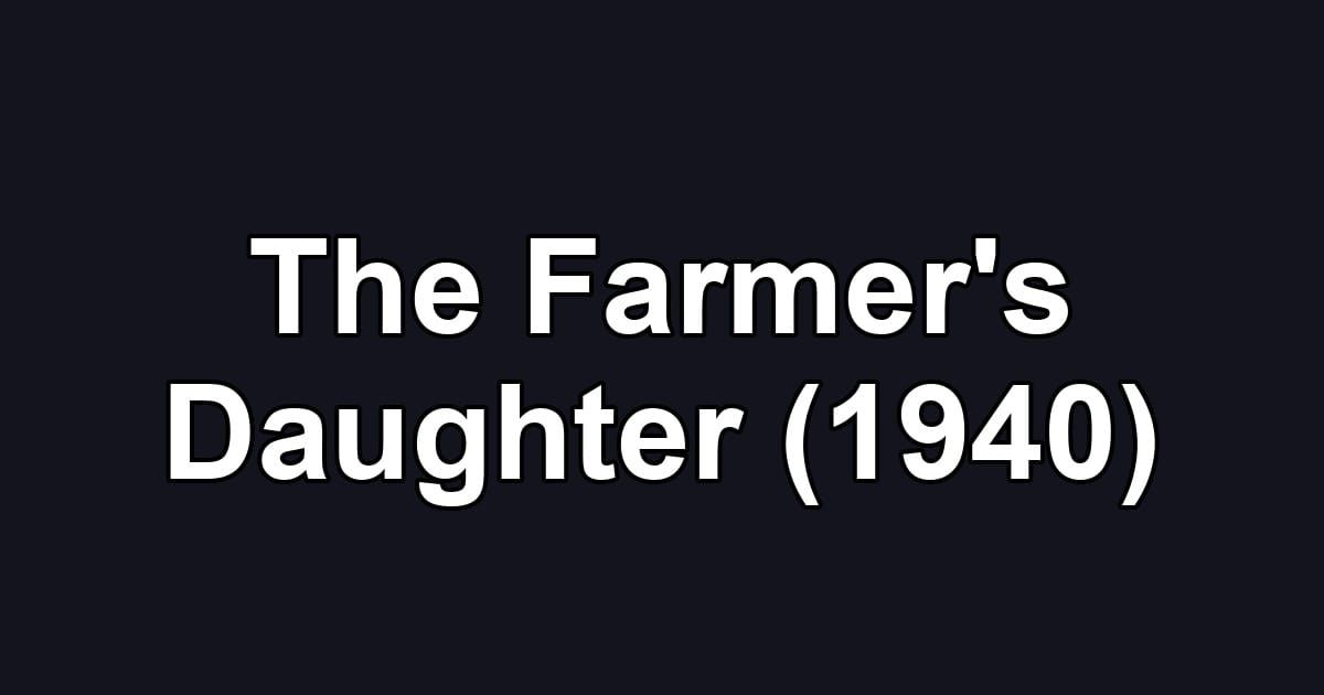 The Farmer's Daughter (1940)