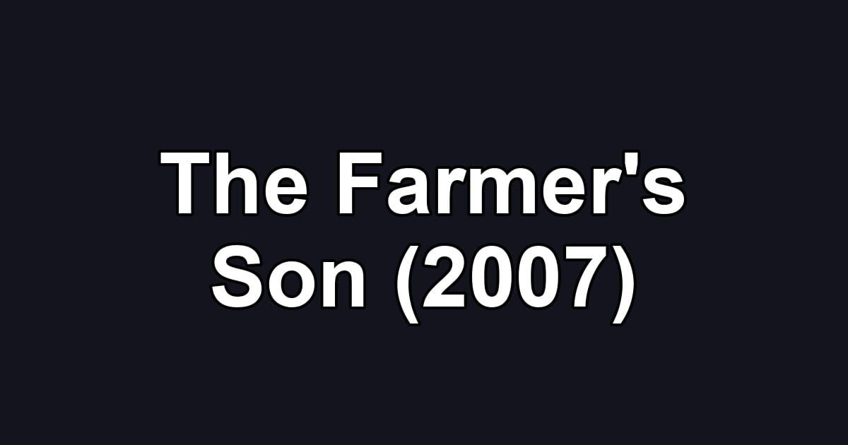 The Farmer's Son (2007)