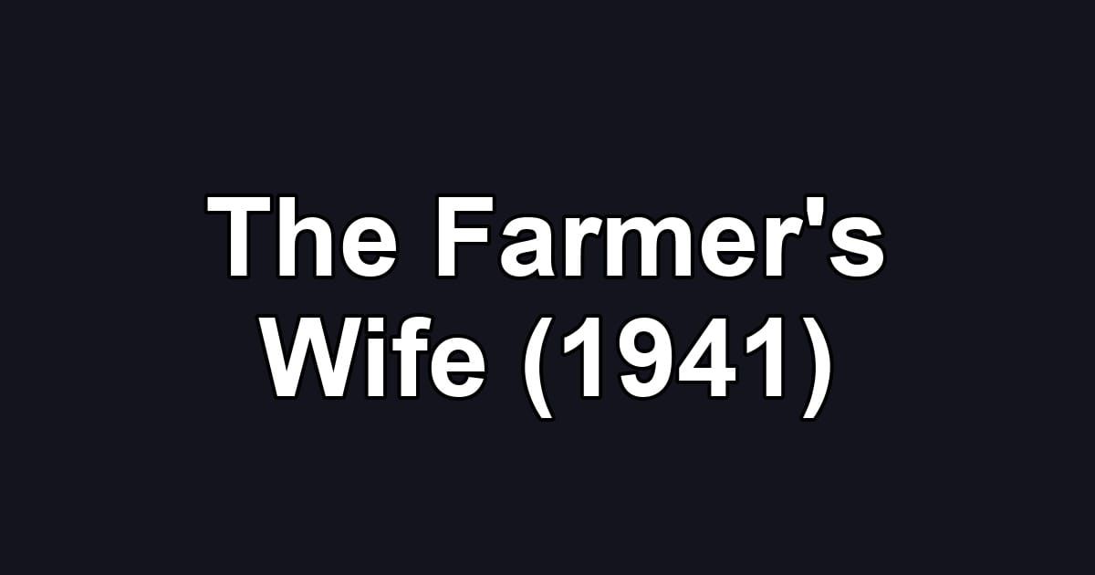 The Farmer's Wife (1941)