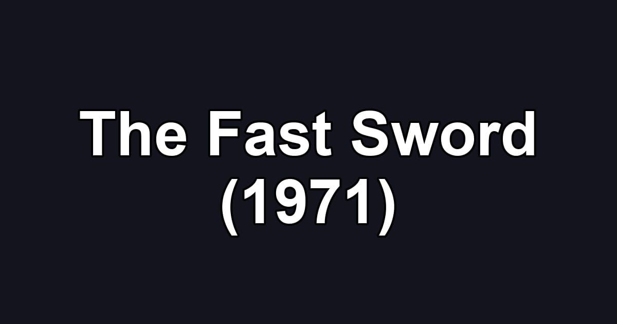 The Fast Sword (1971)